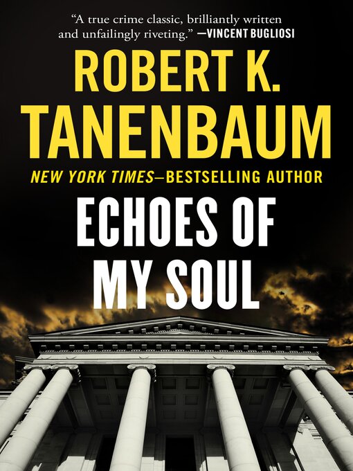 Title details for Echoes of My Soul by Robert K. Tanenbaum - Available